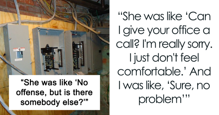 The customer “feels uncomfortable” with the electrician doing her job, and fires her