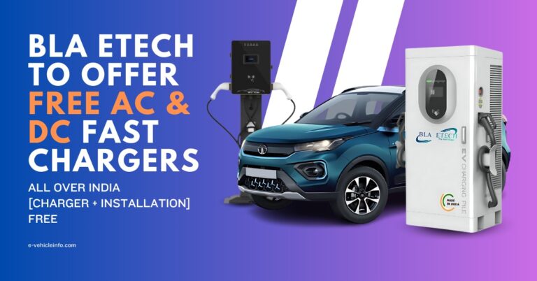 BLA ETECH offers free AC and DC fast chargers across India (charger + installation) for free.